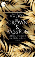 Kniha: Crown & Passion - Alles, wonach du dich sehnst (Jodi Ellen Malpas). , 2019 Kniha: Crown & Passion - Alles, wonach du dich sehnst (Jodi Ellen Malpas). , 2019