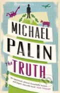 Kniha: The Truth (Michael Palin). Weidenfeld and Nicolson, 2013 Kniha: The Truth (Michael Palin). Weidenfeld and Nicolson, 2013