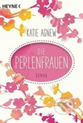 Kniha: Die Perlenfrauern (Katie Agnew). Heyne, 2017 Kniha: Die Perlenfrauern (Katie Agnew). Heyne, 2017