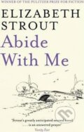 Kniha: Abide With Me (Elizabeth Stroutová). Simon & Schuster, 2007 Kniha: Abide With Me (Elizabeth Stroutová). Simon & Schuster, 2007