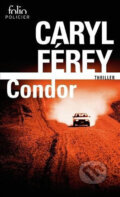 Kniha: Condor (Caryl Férey). Folio, 2018 Kniha: Condor (Caryl Férey). Folio, 2018