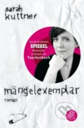 Kniha: Mängelexemplar (Sarah Kuttner). Fischer Taschenbuch, 2010 Kniha: Mängelexemplar (Sarah Kuttner). Fischer Taschenbuch, 2010