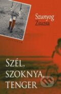 Kniha: Szél, szoknya, tenger (Zsuzsa Szunyog). Kalligram, 2013 Kniha: Szél, szoknya, tenger (Zsuzsa Szunyog). Kalligram, 2013