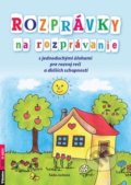 Kniha: Rozprávky na rozprávanie (Šárka Jechová). Rubico, 2018 Kniha: Rozprávky na rozprávanie (Šárka Jechová). Rubico, 2018
