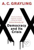 Kniha: Democracy and Its Crisis (A.C. Grayling). Oneworld, 2018 Kniha: Democracy and Its Crisis (A.C. Grayling). Oneworld, 2018