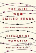 The Girl Who Smiled Beads - Clemantine Wamariya, Elizabeth Weil, Random House, 2018