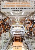 Strojárska výroba a životné prostredie I. - Miroslav Badida, Lýdia Sobotová, Tibor Dzuro, 2016