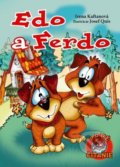 Kniha: Edo a Ferdo (Irena Kaftanová a Josef Quis). Ottovo nakladateľstvo, 2018 Kniha: Edo a Ferdo (Irena Kaftanová a Josef Quis). Ottovo nakladateľstvo, 2018