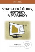 Kniha: Statistické úlohy, historky a paradoxy (Jiří Anděl). MatfyzPress, 2018 Kniha: Statistické úlohy, historky a paradoxy (Jiří Anděl). MatfyzPress, 2018
