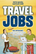 Kniha: Travel Jobs (Matouš Vinš a Petr Novák). Blue Vision, 2018 Kniha: Travel Jobs (Matouš Vinš a Petr Novák). Blue Vision, 2018