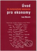 Kniha: Úvod do matematické ekonomie pro ekonomy (Ivan Mezník). Akademické nakladatelství CERM, 2018 Kniha: Úvod do matematické ekonomie pro ekonomy (Ivan Mezník). Akademické nakladatelství CERM, 2018