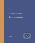 Kniha: Jak se dnes studuje (Giambattista Vico). Togga, 2018 Kniha: Jak se dnes studuje (Giambattista Vico). Togga, 2018