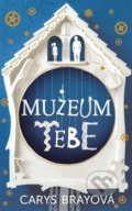 Kniha: Muzeum tebe (Carys Bray). Argo, 2018 Kniha: Muzeum tebe (Carys Bray). Argo, 2018