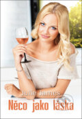 Kniha: Něco jako láska (Julie James). OLDAG, 2018 Kniha: Něco jako láska (Julie James). OLDAG, 2018