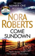 Kniha: Come Sundown (Nora Roberts). Piatkus, 2018 Kniha: Come Sundown (Nora Roberts). Piatkus, 2018