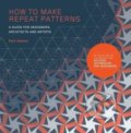 Kniha: How to Make Repeat Patterns (Paul Jackson). Laurence King Publishing, 2018 Kniha: How to Make Repeat Patterns (Paul Jackson). Laurence King Publishing, 2018
