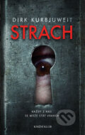 Kniha: Strach (Dirk Kurbjuweit). Knižní klub, 2018 Kniha: Strach (Dirk Kurbjuweit). Knižní klub, 2018