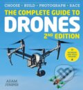 The Complete Guide to Drones - Adam Juniper, Ilex, 2018