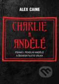 Kniha: Charlie a Andělé (Alex Caine). Bodyart Press, 2018 Kniha: Charlie a Andělé (Alex Caine). Bodyart Press, 2018