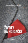 Kniha: Životy na hojdačke (Magdaléna Cisárová), 2018 Kniha: Životy na hojdačke (Magdaléna Cisárová), 2018