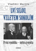 Kniha: Lví silou, vzletem sokolím (Vladimír Mertlík). Universum, 2018 Kniha: Lví silou, vzletem sokolím (Vladimír Mertlík). Universum, 2018