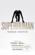 Kniha: Superhuman (Rowan Hooper). Little, Brown, 2018 Kniha: Superhuman (Rowan Hooper). Little, Brown, 2018
