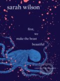 Kniha: First, We Make the Beast Beautiful (Sarah Wilson). Bantam Press, 2018 Kniha: First, We Make the Beast Beautiful (Sarah Wilson). Bantam Press, 2018