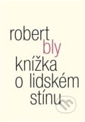 Kniha: Knížka o lidském stínu (Robert Bly). Malvern, 2018 Kniha: Knížka o lidském stínu (Robert Bly). Malvern, 2018
