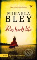 Kniha: Příliš horké léto (Mikaela Bley). Motto, 2018 Kniha: Příliš horké léto (Mikaela Bley). Motto, 2018