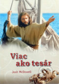Kniha: Viac ako tesár (Josh McDowell). Zaex, 2008 Kniha: Viac ako tesár (Josh McDowell). Zaex, 2008