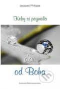 Kniha: Keby si poznala dar od Boha (Jacques Philippe). Komunita Blahoslavenstiev, 2018 Kniha: Keby si poznala dar od Boha (Jacques Philippe). Komunita Blahoslavenstiev, 2018