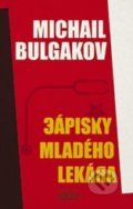 Kniha: Zápisky mladého lekára (Michail Bulgakov), 2018 Kniha: Zápisky mladého lekára (Michail Bulgakov), 2018