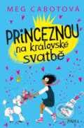 Kniha: Princeznou na královské svatbě (Meg Cabot). Pikola, 2018 Kniha: Princeznou na královské svatbě (Meg Cabot). Pikola, 2018