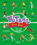 Kniha: Fotbal pro děti (Alberto Bertolazzi). Pikola, 2018 Kniha: Fotbal pro děti (Alberto Bertolazzi). Pikola, 2018