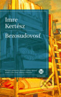 Kniha: Bezosudovosť (Imre Kertész). Slovart, 2018 Kniha: Bezosudovosť (Imre Kertész). Slovart, 2018