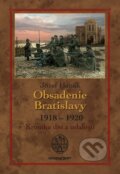 Kniha: Obsadenie Bratislavy (1918-1920) (Jozef Hanák), 2018 Kniha: Obsadenie Bratislavy (1918-1920) (Jozef Hanák), 2018