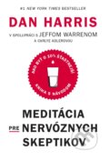 Kniha: Meditácia pre nervóznych skeptikov (Dan Harris). Tatran, 2018 Kniha: Meditácia pre nervóznych skeptikov (Dan Harris). Tatran, 2018