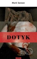 Kniha: Dotyk (Mark Sennen). Práh, 2018 Kniha: Dotyk (Mark Sennen). Práh, 2018