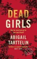 Kniha: Dead Girls (Abigail Tarttelin). Mantle, 2018 Kniha: Dead Girls (Abigail Tarttelin). Mantle, 2018