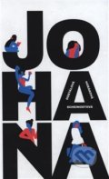 Kniha: Johana (Alena Scheinostová, Pavla Horáková a Zuzana Dostálová). Paseka, 2018 Kniha: Johana (Alena Scheinostová, Pavla Horáková a Zuzana Dostálová). Paseka, 2018