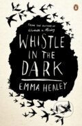 Kniha: Whistle in the Dark (Emma Healey). Penguin Books, 2018 Kniha: Whistle in the Dark (Emma Healey). Penguin Books, 2018