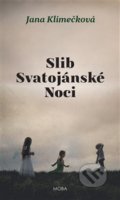 Kniha: Slib svatojánské noci (Jana Klimečková). Moba, 2018 Kniha: Slib svatojánské noci (Jana Klimečková). Moba, 2018