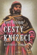 Kniha: Cesty knížecí (Pavel Hejcman). Moba, 2018 Kniha: Cesty knížecí (Pavel Hejcman). Moba, 2018