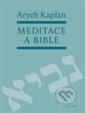 Kniha: Meditace a Bible (Aryeh Kaplan). Malvern, 2018 Kniha: Meditace a Bible (Aryeh Kaplan). Malvern, 2018