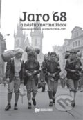 Kniha: Jaro '68 a nástup normalizace (Jiří Petráš). Ústav pro studium totalitních režimů, 2018 Kniha: Jaro '68 a nástup normalizace (Jiří Petráš). Ústav pro studium totalitních režimů, 2018