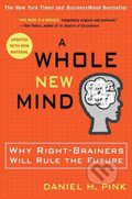 Kniha: A Whole New Mind (Daniel H. Pink). Riverhead, 2006 Kniha: A Whole New Mind (Daniel H. Pink). Riverhead, 2006