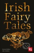 Kniha: Irish Fairy Tales (J K (Ed) Jackson). Flame Tree Publishing, 2020 Kniha: Irish Fairy Tales (J K (Ed) Jackson). Flame Tree Publishing, 2020
