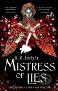 Kniha: Mistress of Lies (K.M. Enright). Orbit, 2025 Kniha: Mistress of Lies (K.M. Enright). Orbit, 2025