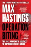 Kniha: Operation Biting (Max Hastings). HarperCollins Publishers, 2025 Kniha: Operation Biting (Max Hastings). HarperCollins Publishers, 2025
