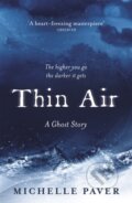Kniha: Thin Air (Michelle Paver). Weidenfeld and Nicolson, 2017 Kniha: Thin Air (Michelle Paver). Weidenfeld and Nicolson, 2017